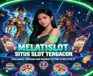 MELATISLOT Game Terbaik dengan Pilihan Permainan Favorit